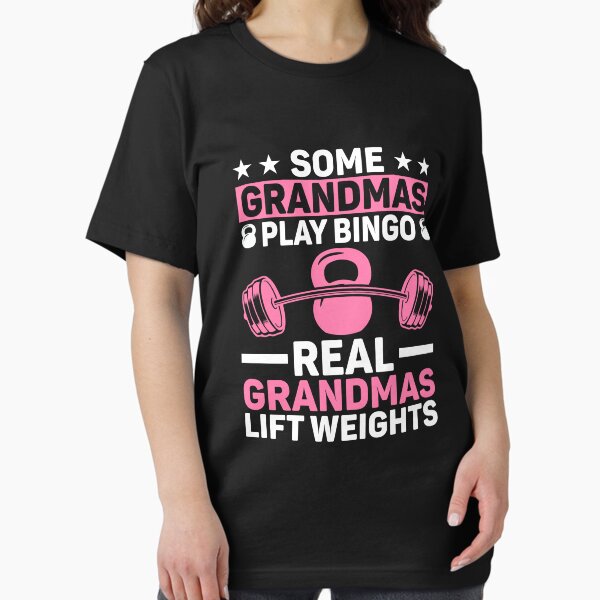 Item preview, Some Grandmas Play Bingo Real Grandmas Lift Weights designed and sold by DexertimaArt.