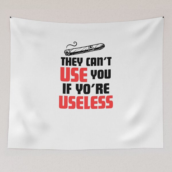 Item preview, They Can't Use You If You're Useless  designed and sold by RelationShopArt.