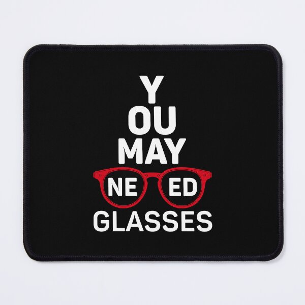 Item preview, You May Need Glasses Eye Chart - Funny Optometry designed and sold by DexertimaArt.