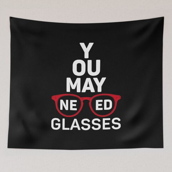 Item preview, You May Need Glasses Eye Chart - Funny Optometry designed and sold by DexertimaArt.
