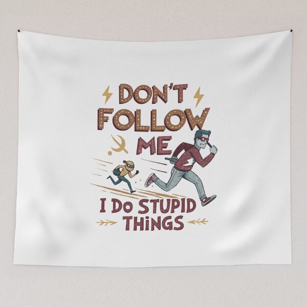 Item preview, Don't Follow Me I Do Stupid Things – Funny Quote Design designed and sold by ThatBBStore.