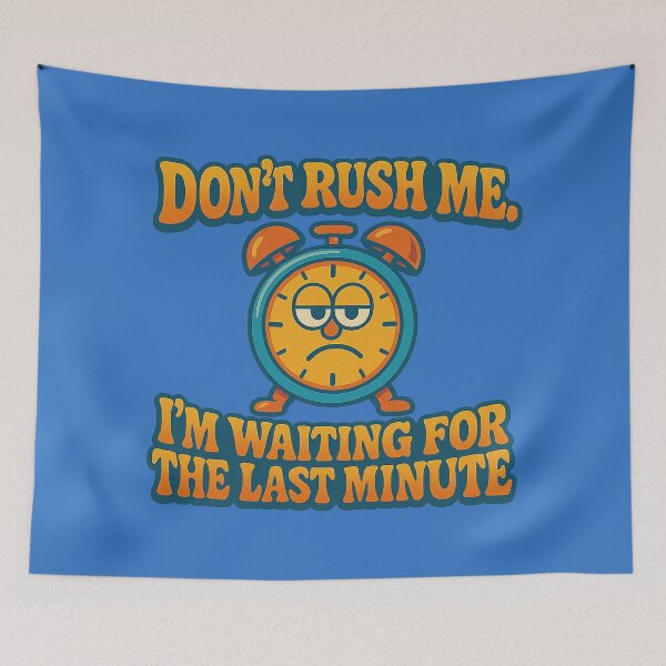 Item preview, No hurry – A humorous design for procrastination designed and sold by Girih.