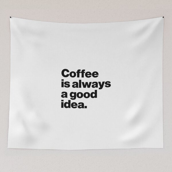 Item preview, Coffe is always a good idea. designed and sold by ideograma.
