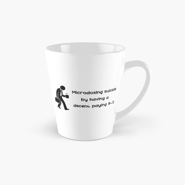 Item preview, Dark Humor Office Mug Design - Microdosing Suicide Funny 9-5 Printable - Sarcastic Work Quote designed and sold by Umbrella-Design.