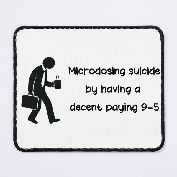 Item preview, Dark Humor Office Mug Design - Microdosing Suicide Funny 9-5 Printable - Sarcastic Work Quote designed and sold by Umbrella-Design.