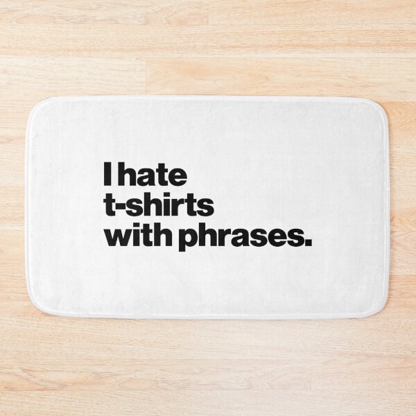 Item preview, I hate t-shirts with phrases. designed and sold by ideograma.
