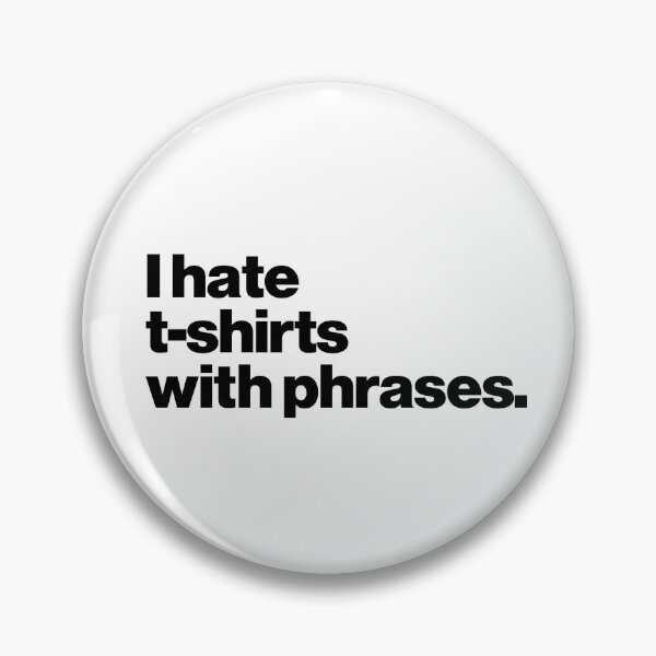 Item preview, I hate t-shirts with phrases. designed and sold by ideograma.