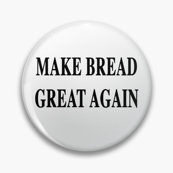 Item preview, Make Bread Great Again - Funny Baking Slogan designed and sold by Doug0276.