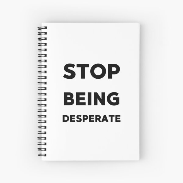 Item preview, Stop being desperate funny gifts idea designed and sold by anajamelek.