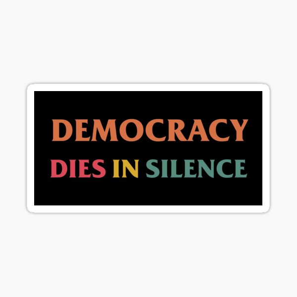 Artikel-Vorschau von Die Demokratie stirbt in der Stille – Politischer Stoßfänger, designt und verkauft von Lucki Shop.