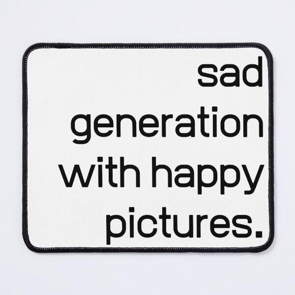 Item preview, SAD GENERATION WITH HAPPY PICTURES aesthetic quote gifts idea designed and sold by anajamelek.