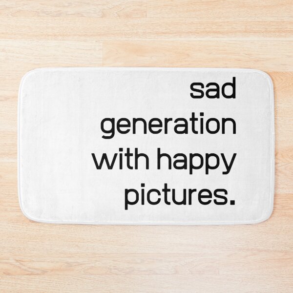 Item preview, SAD GENERATION WITH HAPPY PICTURES aesthetic quote gifts idea designed and sold by anajamelek.