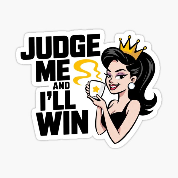 Judge me and I'll win Sticker