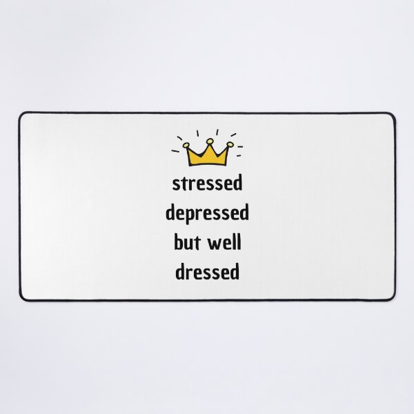 Item preview, STRESSED DEPRESSED BUT WELL DRESSED aesthetic funny quote gifts idea designed and sold by anajamelek.