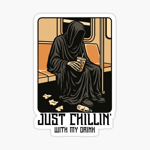 Item preview, Just Chillin' with My Drink - Grim Reaper Subway Vibe designed and sold by Serbin.
