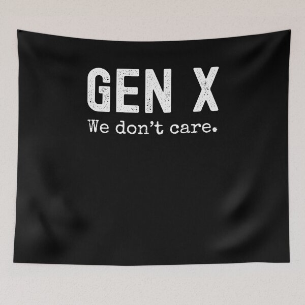 Item preview, Gen X we don't care. Funny Generation X humor joke designed and sold by snowry.
