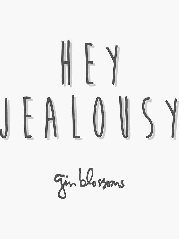 "Gin Blossoms // Hey Jealousy" Sticker by carano Redbubble