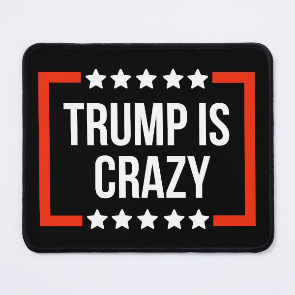 Item preview, Trump is crazy  designed and sold by Rachel the Artist .