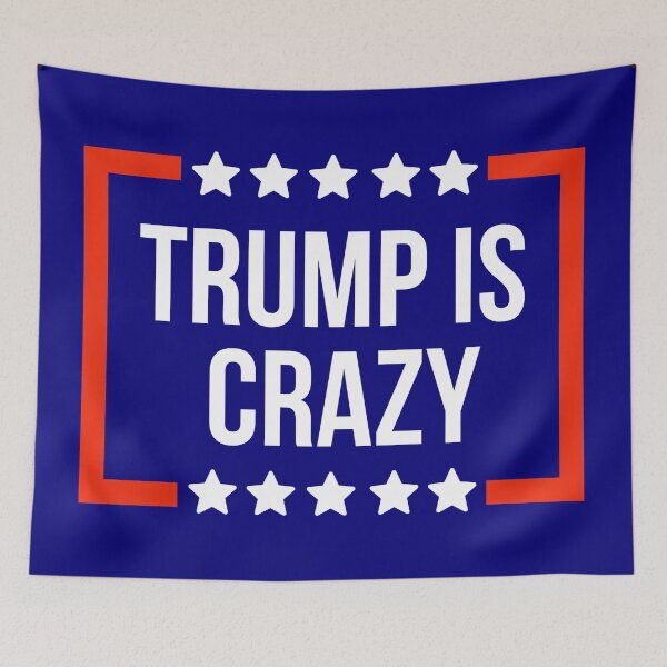 Item preview, Trump is crazy  designed and sold by Rachel the Artist .