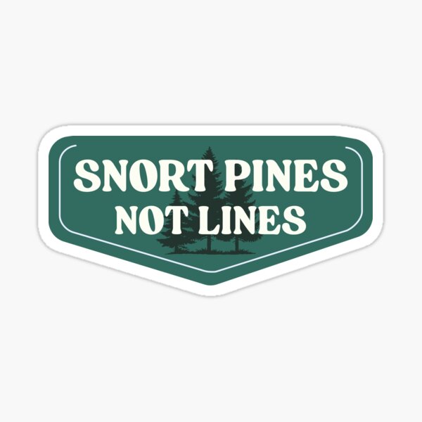 Item preview, Snort Pines Not Lines, Outdoors, Funny Nature designed and sold by yass-art.