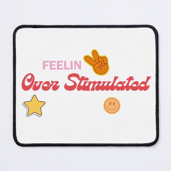 Item preview, Feelin Over Stimulated designed and sold by TheBusyBeez.