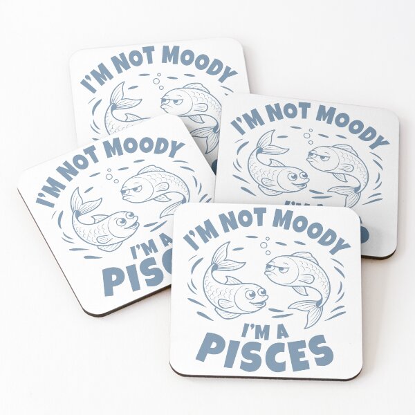 Item preview, I'm Not Moody, I'm a Pisces. Ver2 designed and sold by ArthousePromos.