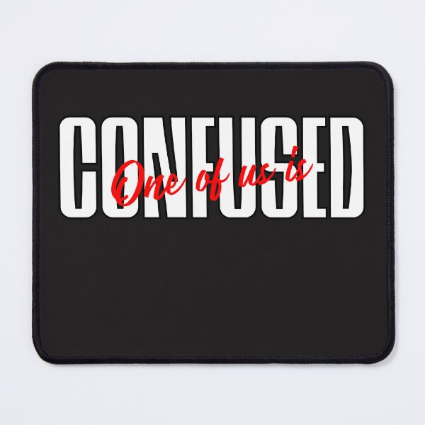 Item preview, One of us is confused designed and sold by Al&Tet.