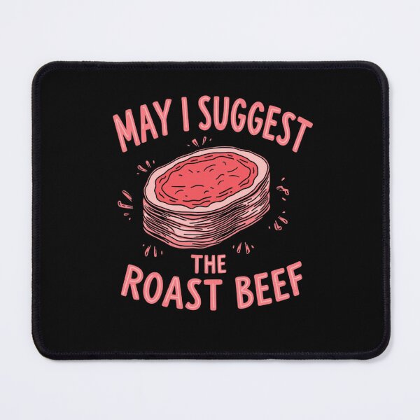 Item preview, Funny Roast Beef Quote – May I Suggest the Roast Beef designed and sold by haitrieuic96.