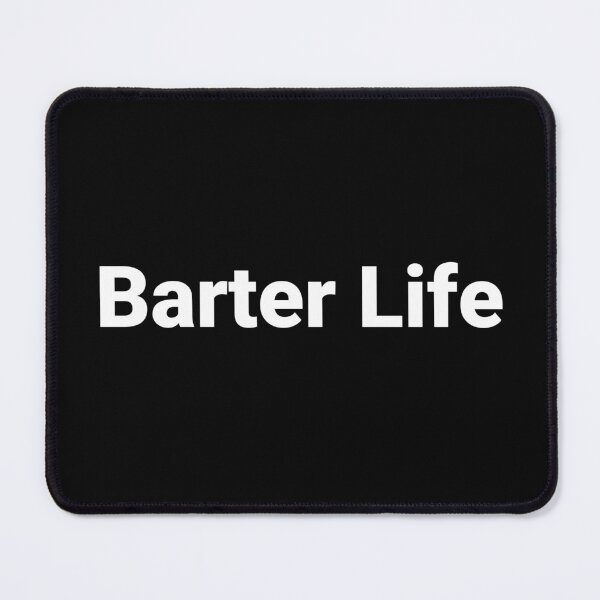 Item preview, Barter Life designed and sold by Text-based T-Shirts and Gifts.