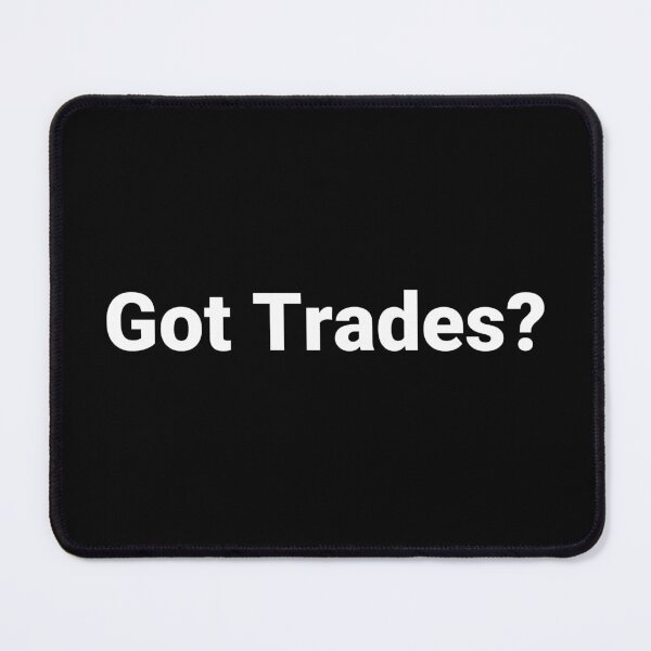 Item preview, Got Trades? designed and sold by Text-based T-Shirts and Gifts.