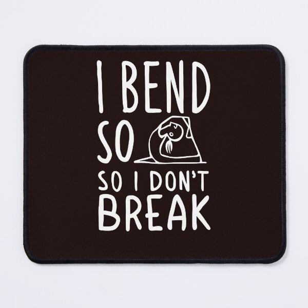 Item preview, I bend, so I don't break designed and sold by drippity.