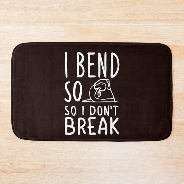 Item preview, I bend, so I don't break designed and sold by drippity.