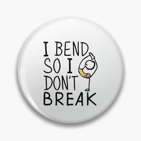 Item preview, I bend, so I don't break designed and sold by drippity.