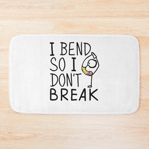 Item preview, I bend, so I don't break designed and sold by drippity.