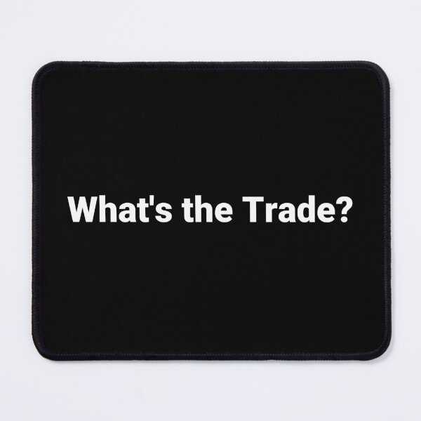 Item preview, What's the Trade? designed and sold by Text-based T-Shirts and Gifts.