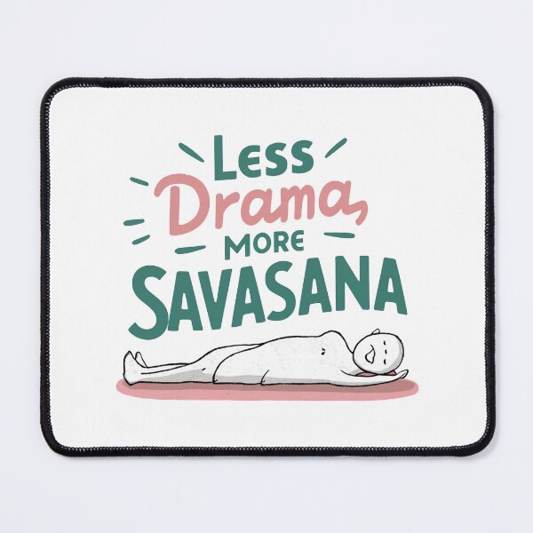 Item preview, Less Drama, More Savasana designed and sold by drippity.