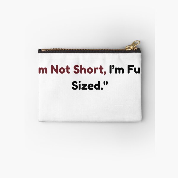 Item preview, I’m Not Short, I’m Fun-Sized designed and sold by RAZELBAGUIOSHOP.