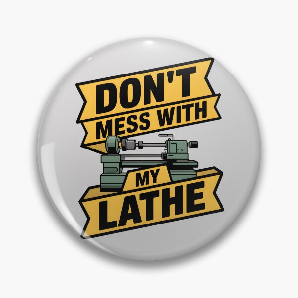 Item preview, Don’t Mess with My Lathe designed and sold by Jollys-ArtShop.