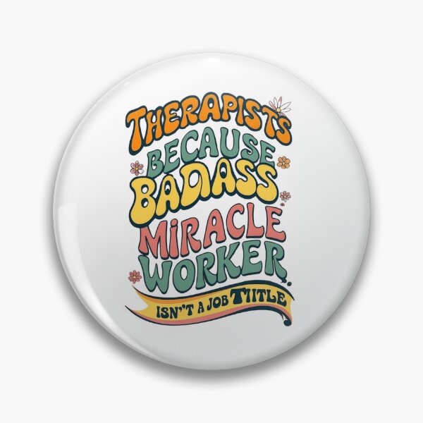 Item preview, Therapists: Because Badass Miracle Worker Isn’t a Job Title” designed and sold by BeBraveStore.
