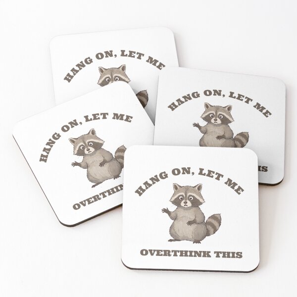 Item preview, Hang on, let me overthink this Raccoon designed and sold by MargLandmeter.