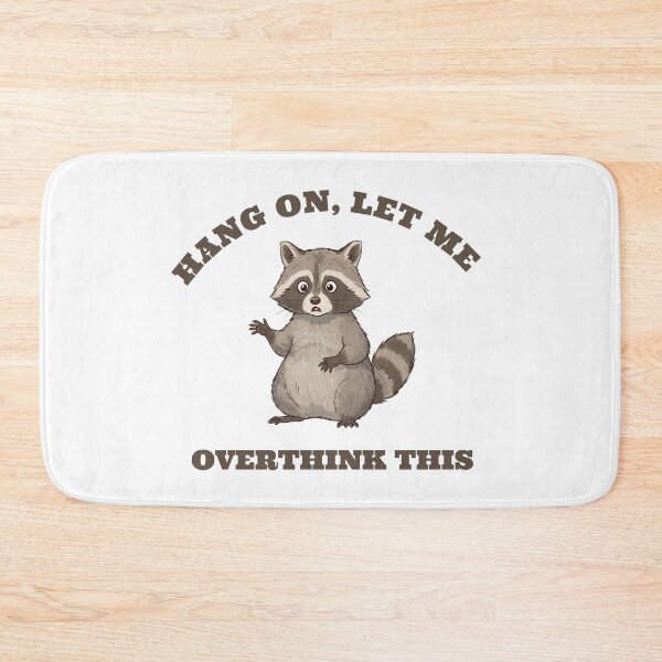 Item preview, Hang on, let me overthink this Raccoon designed and sold by MargLandmeter.