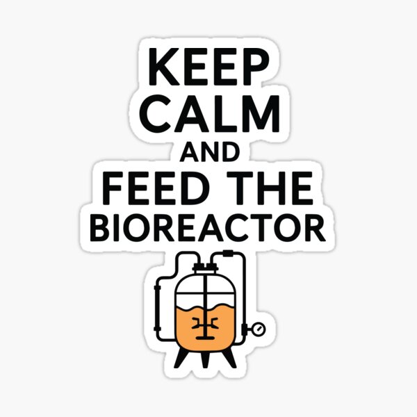 Item preview, Bioreactors - Keep calm and feed the bioreactor designed and sold by Infographica.