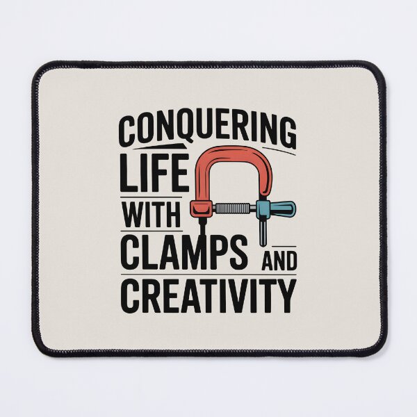 Item preview, Conquering Life with Clamps and Creativity designed and sold by Jollys-ArtShop.