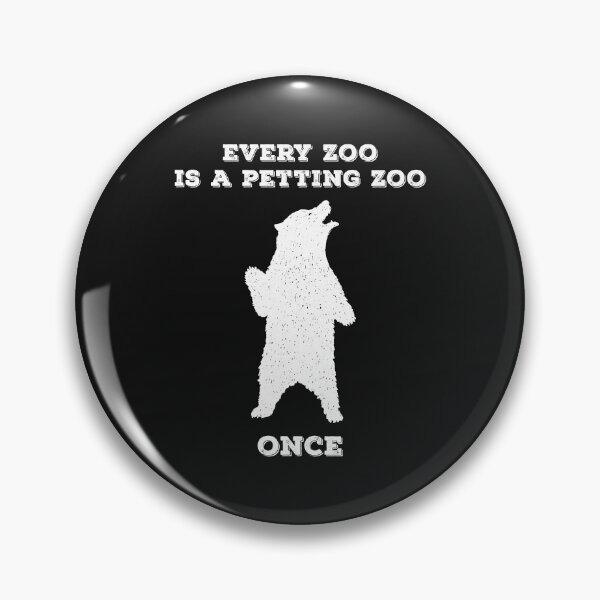 Item preview, Every zoo is a petting zoo designed and sold by Year of the Bear.