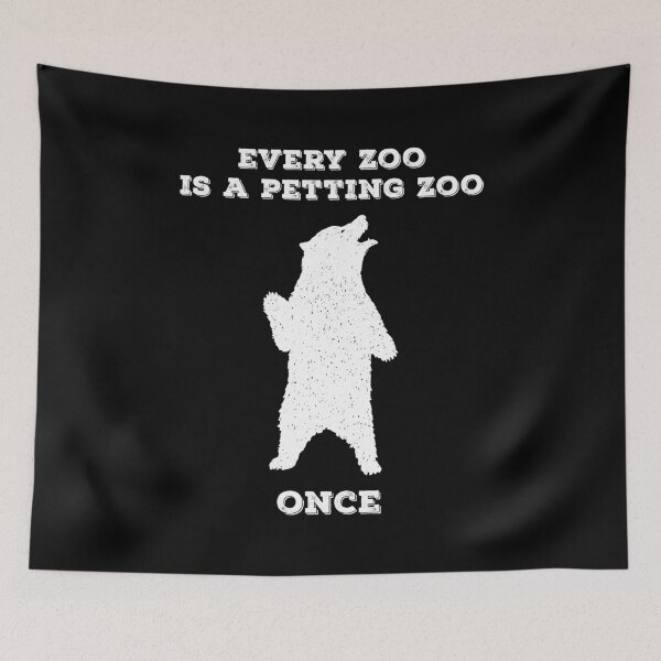 Item preview, Every zoo is a petting zoo designed and sold by Year of the Bear.