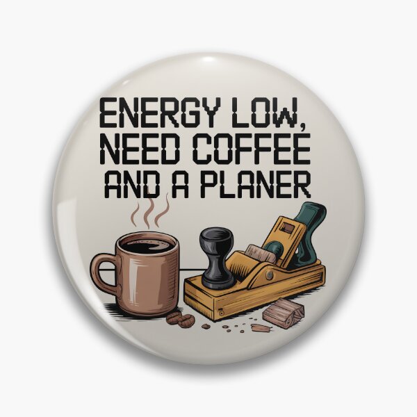 Item preview, Energy Low: Need Coffee and a Planer designed and sold by Jollys-ArtShop.