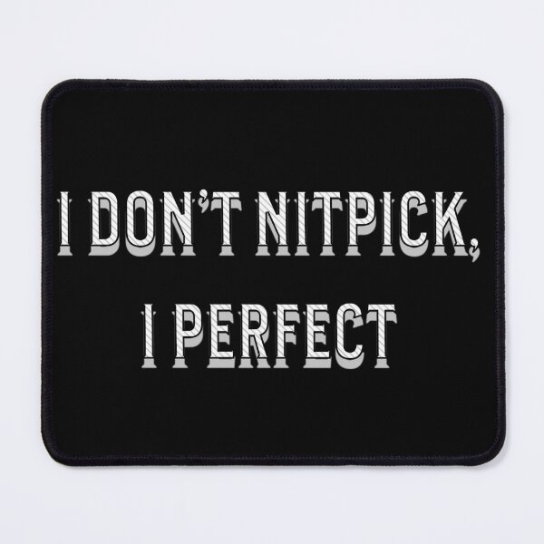 Item preview, I Don’t Nitpick, I Perfect – Funny Virgo Zodiac Quote Shirt designed and sold by NSB-Design.