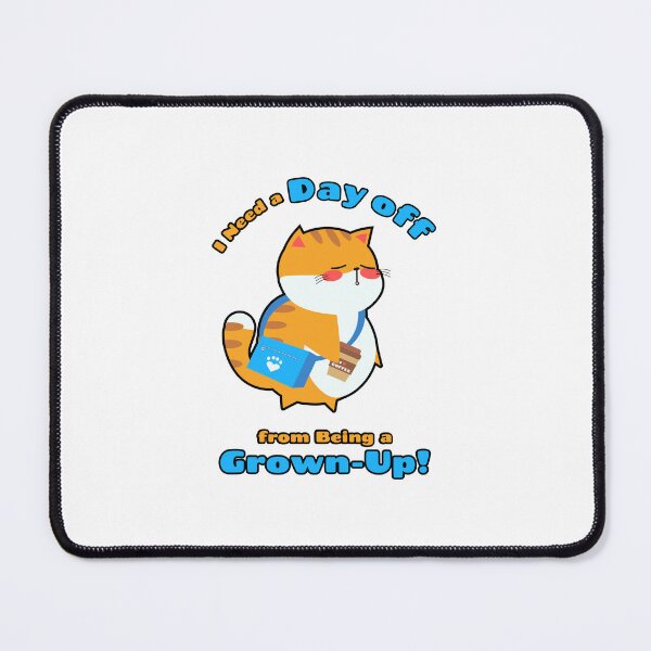 Item preview, I Need a Day Off from Being a Grown-Up designed and sold by Tulip Creators .