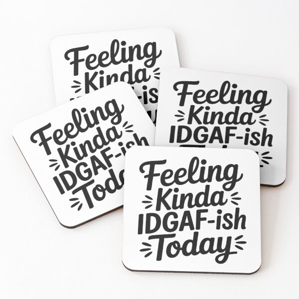 Item preview, Feeling Kinda IDGAF-ish Today designed and sold by LVSMe.