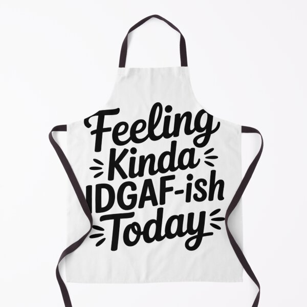Item preview, Feeling Kinda IDGAF-ish Today designed and sold by LVSMe.